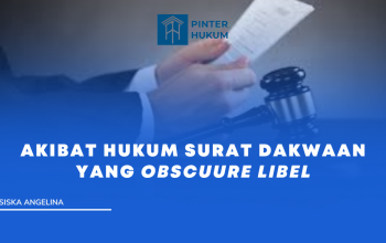 Akibat Hukum Surat Dakwaan yang Obscuure Libel