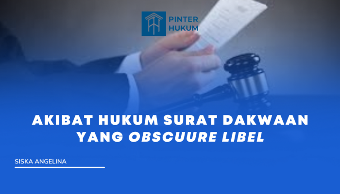 Akibat Hukum Surat Dakwaan yang Obscuure Libel